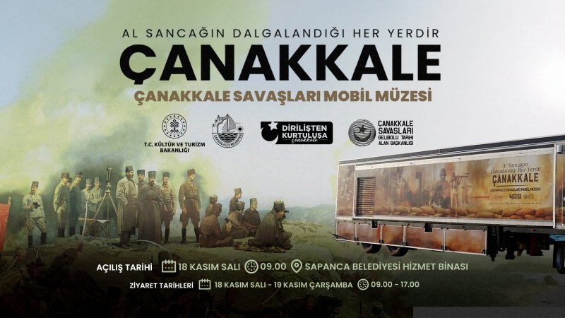 Çanakkale Savaşları Mobil Müzesi Sapanca’da Ziyarete Açılıyor